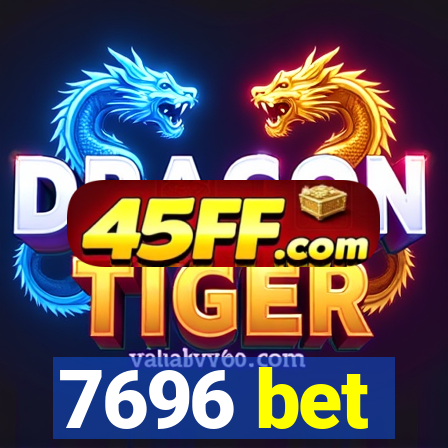 7696 bet